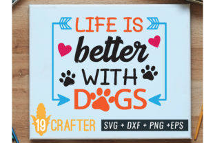 Life is Better with Dog SVG Cut File