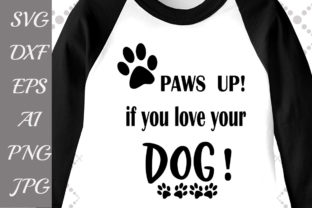 Paws Up if You Love Your Dog SVG